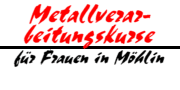 Metallverarbeitungskurse fr Frauen in Mhlin